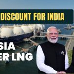 India Russia News : Big Energy Shifts Behind LNG Deal, Qatar Visit and UAE Strategy