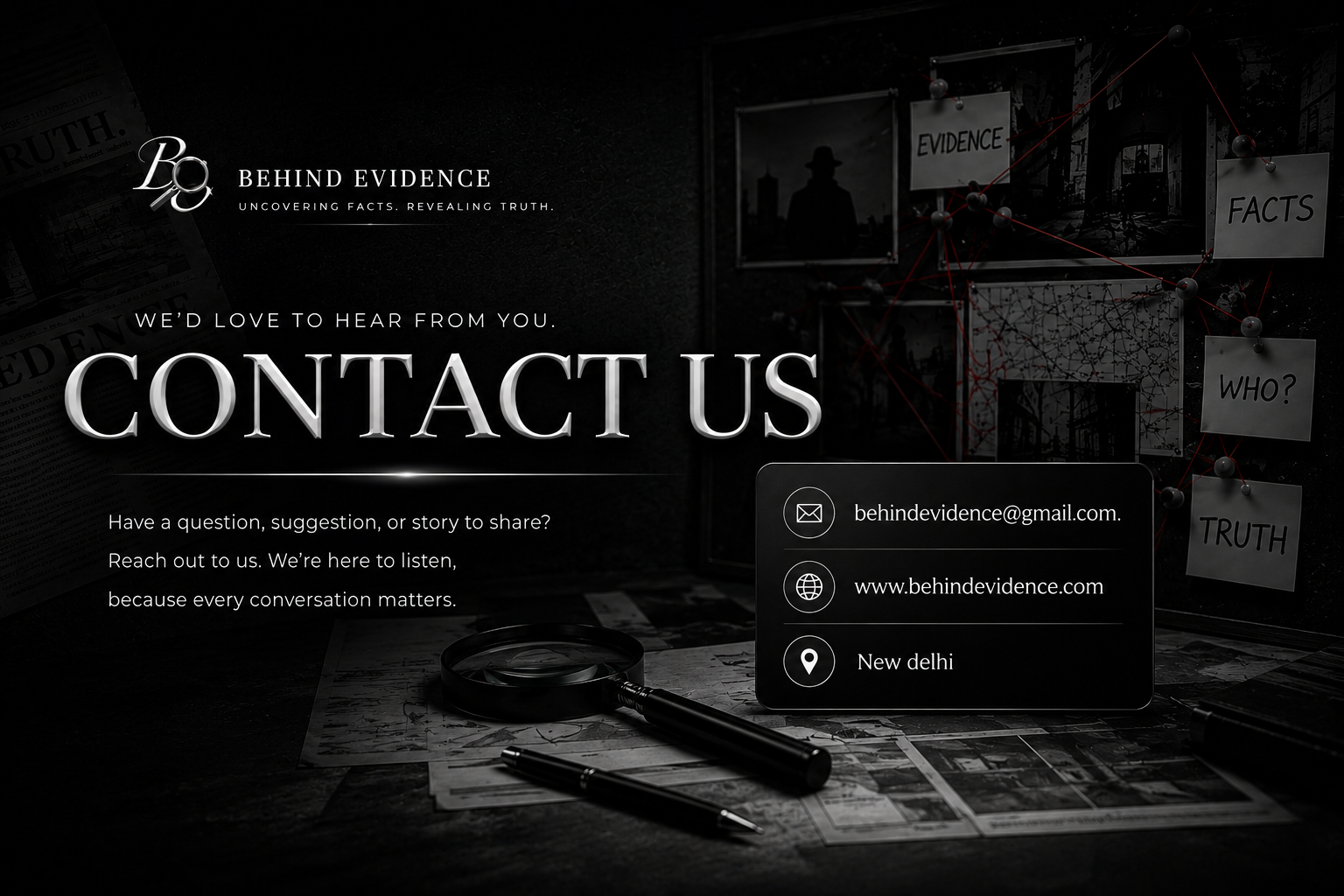 Dark cinematic Contact Us banner for Behind Evidence featuring investigative theme, magnifying glass, and contact details.